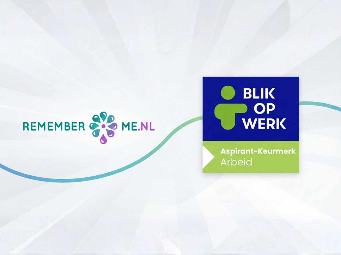 RememberMe is vanaf 2026 Aspirant-Keurmerkhouder Arbeid bij Blik op Werk!